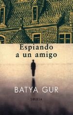 ESPIANDO A UN AMIGO (RUSTEGA) | 9788478445493 | GUR, BATYA