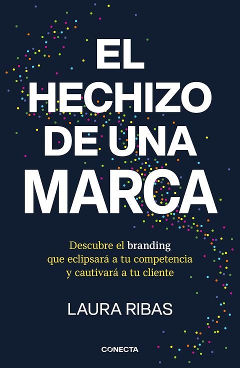 El hechizo de una marca | 9788418053115 | LAURA RIBAS