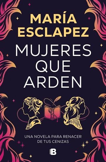 Mujeres que arden | 9788466677516 | MARIA ESCLAPEZ