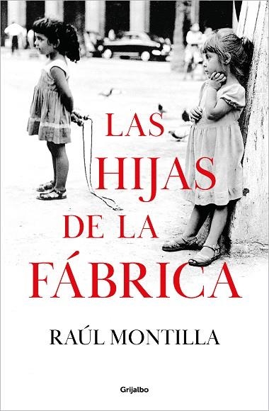 Las hijas de la fabrica | 9788425366918 | RAUL MONTILLA