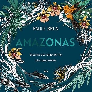 MANDALA AMAZONAS ESCENAS A LO LARGO DEL RÍO | 9788491879343 | PAULE BRUN