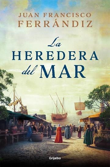 La heredera del mar | 9788425366871 | JUAN FRANCISCO FERRANDIZ