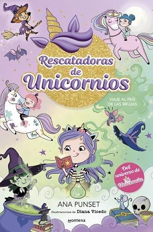 Rescatadoras de Unicornios 03 Viaje al pais de las brujas | 9788419746689 | ANA PUNSET