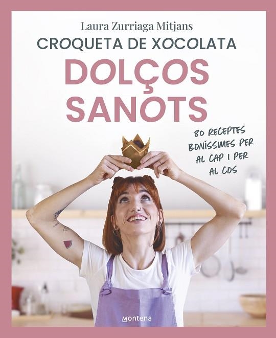 Dolços sanots | 9788419650856 | LAURA ZURRIAGA MITJANS CROQUETA DE XOCOLATA