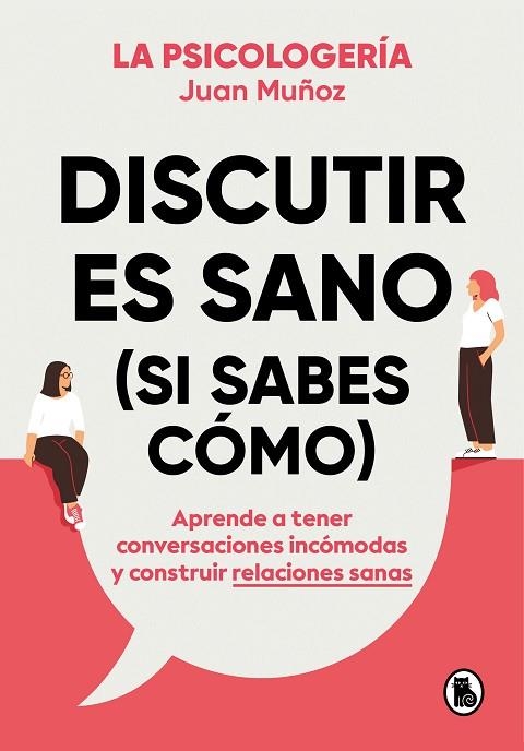 DISCUTIR ES SANO SI SABES COMO | 9788402425225 | JUAN MUÑOZ @PSICOLOGERIA