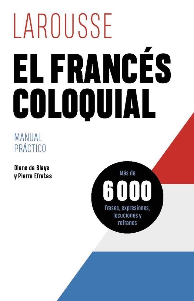 EL FRANCES COLOQUIAL | 9788419739629 | DIANE DE BLAYE & PIERRE EFRATAS