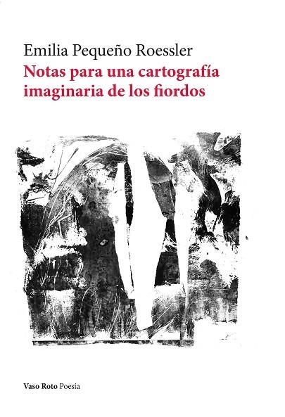 Notas para una cartografia imaginaria de los fiordos | 9788419693594 | EMILIA PEQUEÑO ROESSLER