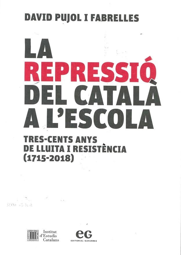 LA REPRESSIÓ DEL CATALÀ A L'ESCOLA : TRES-CENTS ANYS DE LLUITA I RESISTÈNCIA | 9788499656717 | DAVID PUJOL I FABRELLES