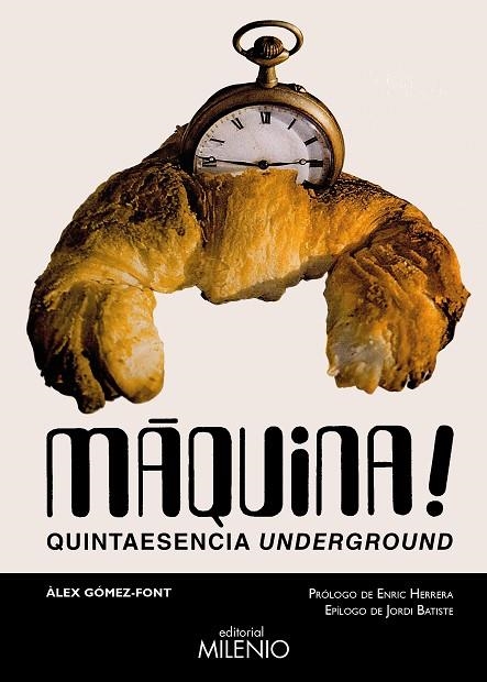 MAQUINA QUINTAESENCIA UNDERGROUND | 9788419884558 | ÀLEX GÓMEZ-FONT