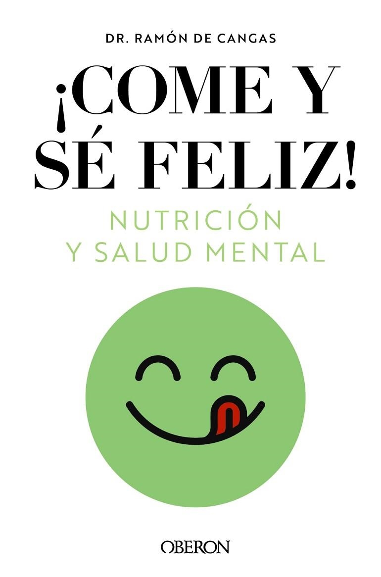 COME Y SE FELIZ NUTRICION Y SALUD MENTAL | 9788441549210 | RAMON DE CANGAS MORAN