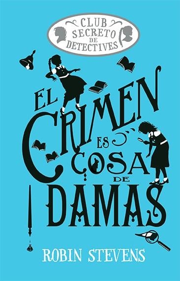 El Crimen es cosa de damas | 9788419599469 | Robin Stevens