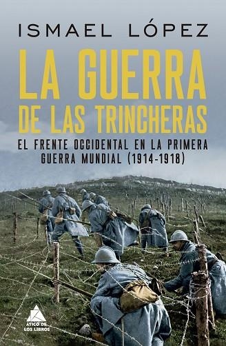 La guerra de las trincheras | 9788419703361 | ISMAEL LOPEZ