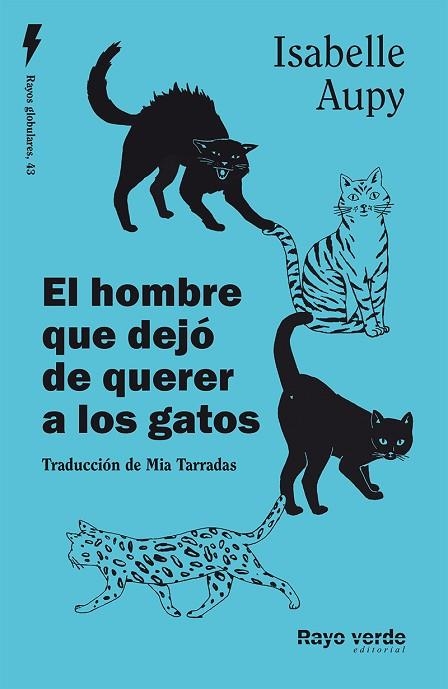 El hombre al que ya no le gustaban los gatos | 9788419206442 | ISABELLE AUPY