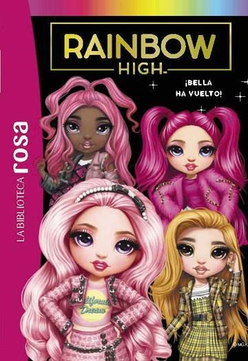 LA BIBLIOTECA ROSA RAINBOW HIGH 09 BELLA HA VUELTO | 9788419804549 | VV.AA.