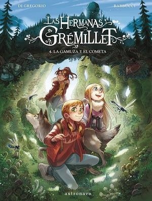 LAS HERMANAS GREMILLET 04 LA GAMUZA Y EL COMETA | 9788467967548 | GIOVANNI DI GREGORIO & ALESSANDRO BARBUCCI