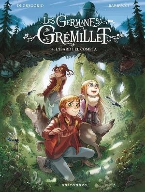 LES GERMANES GREMILLET 04 L'ISARD I EL COMETA | 9788467967555 | DI GREGORIO & BARBUCCI