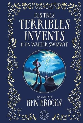 Els Tres terribles invents de Walter Switzwit | 9788410025035 | Ben Brooks