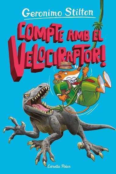 L'ILLA DELS DINOSAURES 03 COMPTE AMB EL VELOCIRAPTOR | 9788413897349 | GERONIMO STILTON