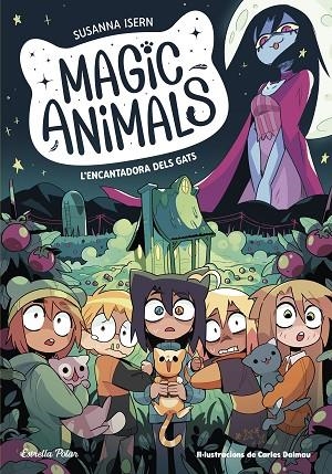 MAGIC ANIMALS 05 L'ENCANTADORA DELS GATS | 9788413897417 | SUSANNA ISERN & CARLES TORRAS DALMAU