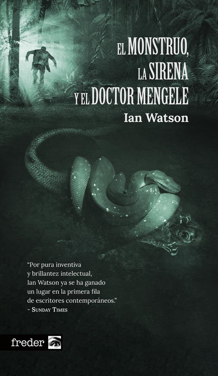 El monstruo la sirena y el doctor Mengele | 9788410031678 | IAN WATSON