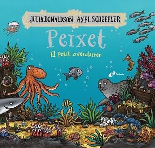 PEIXET EL PETIT AVENTURER | 9788413493206 | JULIA DONALDSON