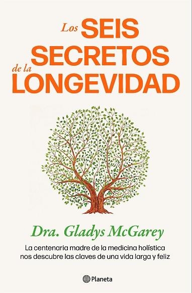 Los seis secretos de la longevidad | 9788408284703 | Dra. Gladys McGarey