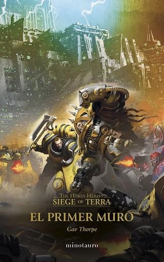 The Horus Heresy 03 Siege of Terra El primer muro | 9788445017180 | Gav Thorpe