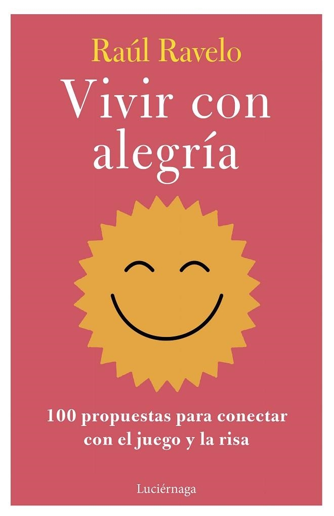 Vivir con alegria | 9788419996107 | Raul Ravelo