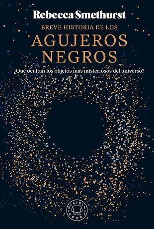 Breve historia de los agujeros negros | 9788410025134 | Rebecca Smethurst