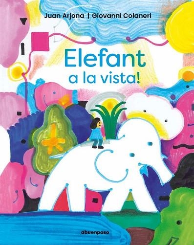 Elefant a la vista | 9788410016095 | JUAN ARJONA & GIOVA COLANERI