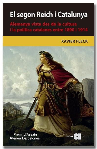 EL SEGON REICH I CATALUNYA ALEMANYA VISTA DES DE LA CULTURA I LA POLÍTICA CATALANES ENTRE 1890 I 1914 | 9788418618680 | XAVIER FLECK GATIUS