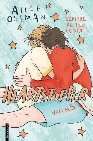 HEARTSTOPPER 05 SEMPRE AL TEU COSTAT | 9788419150967 | ALICE OSEMAN