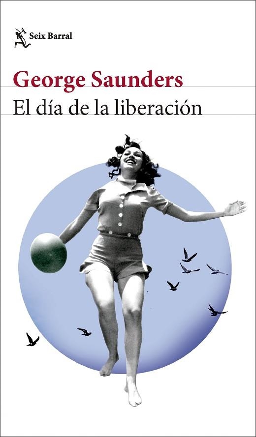 EL DÍA DE LA LIBERACIÓN | 9788432242847 | GEORGE SAUNDERS