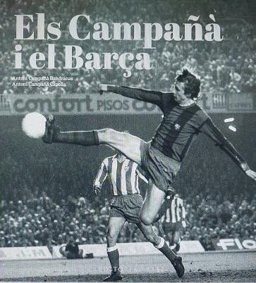 Els Campaña i el Barça Mes enlla del futbol (1935-2007) | 9788419007988 | Arnau Gonzalez Vilalta & Toni Monne Campaña