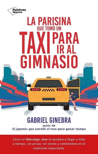 LA PARISINA QUE TOMO UN TAXI PARA IR AL GIMNASIO | 9788410079182 | GABRIEL GINEBRA