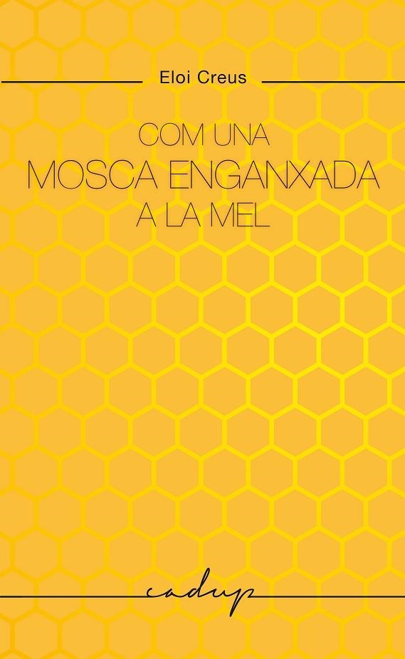 COM UNA MOSCA ENGANXADA A LA MEL | 9788412791129 | ELOI CREUS SABATER