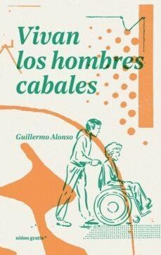 VIVAN LOS HOMBRES CABALES | 9788494933318 | GUILLERMO ALONSO BARCIA