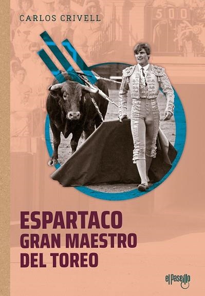 Espartaco gran maestro del toreo | 9788412635775 | CARLOS CRIVELL