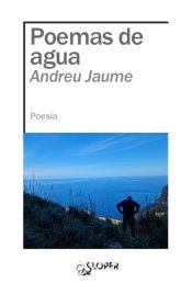 POEMAS DE AGUA | 9788417200978 | ANDREU JAUME