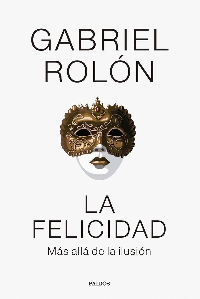 La felicidad | 9788449341977 | Gabriel Rolon