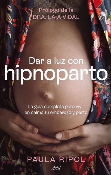 Dar a luz con Hipnoparto | 9788434437494 | Paula Ripol Meya