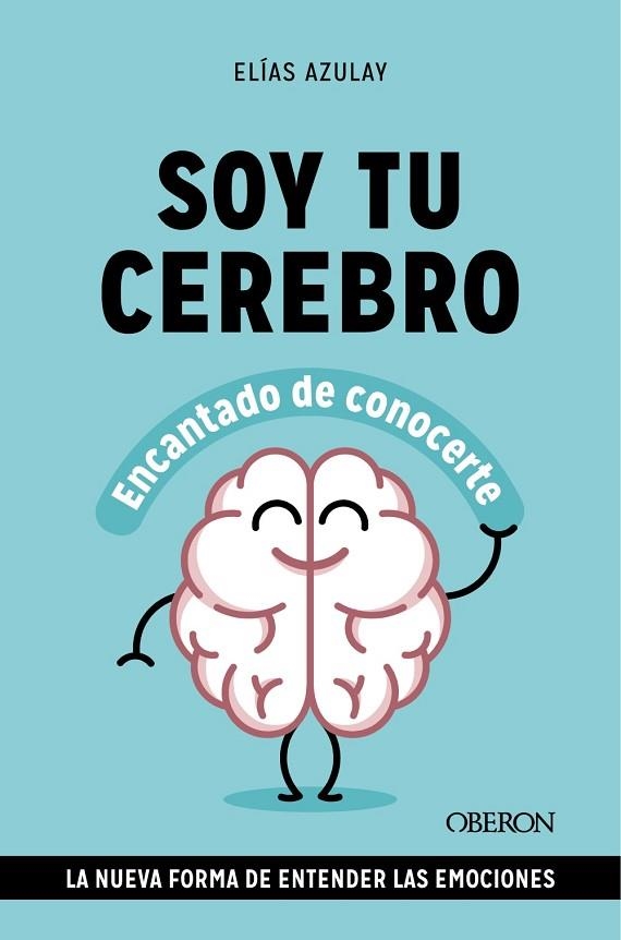 SOY TU CEREBRO ENCANTADO DE CONOCERTE | 9788441549494 | ELIAS AZULAY TAPIERO