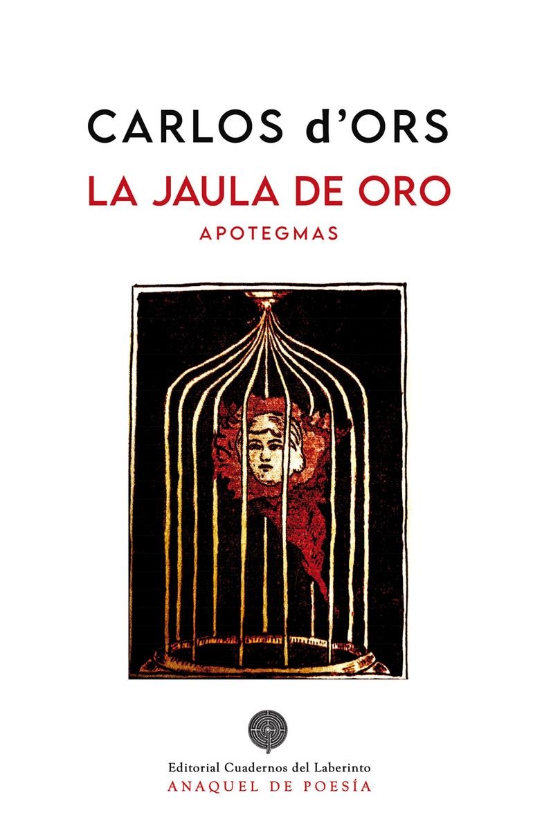 La jaula de oro Apotegmas | 9788418997495 | CARLOS D'OR