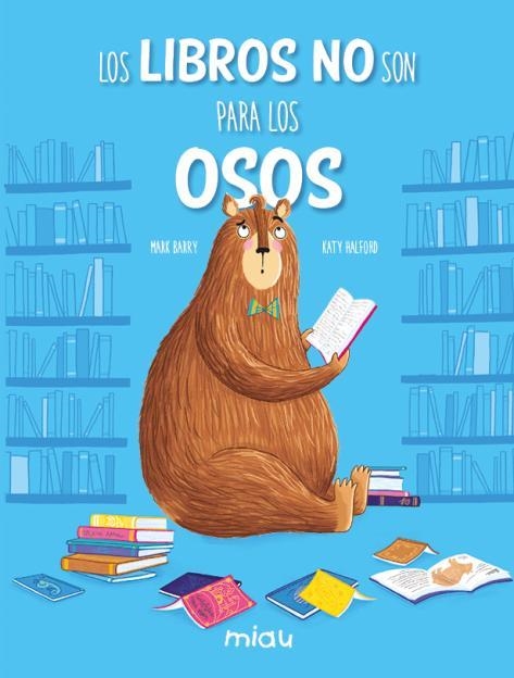 Los libros no son para los osos | 9788418753589 | BARRY & HALFORD