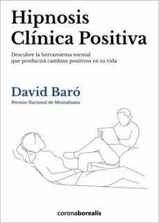 HIPNOSIS CLINICA POSITIVA | 9788412466034 | DAVID BARO