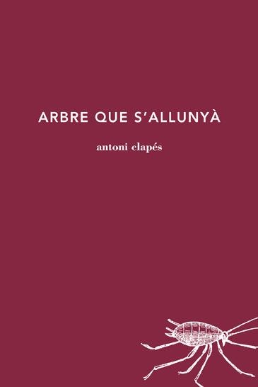 ARBRE QUE S'ALLUNYA | 9788494745218 | ANTONI CLAPES