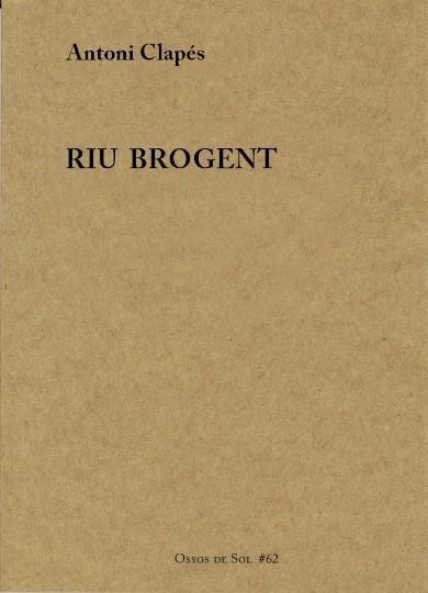 RIU BROGENT | 9788412371062 | ANTONI CLAPES