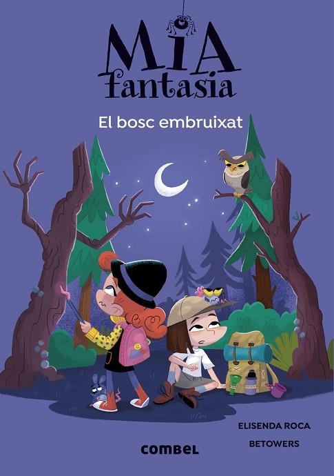 MIA FANTASIA 06 EL BOSC EMBRUIXAT | 9788491019978 | ELISENDA ROCA & BETOWERS