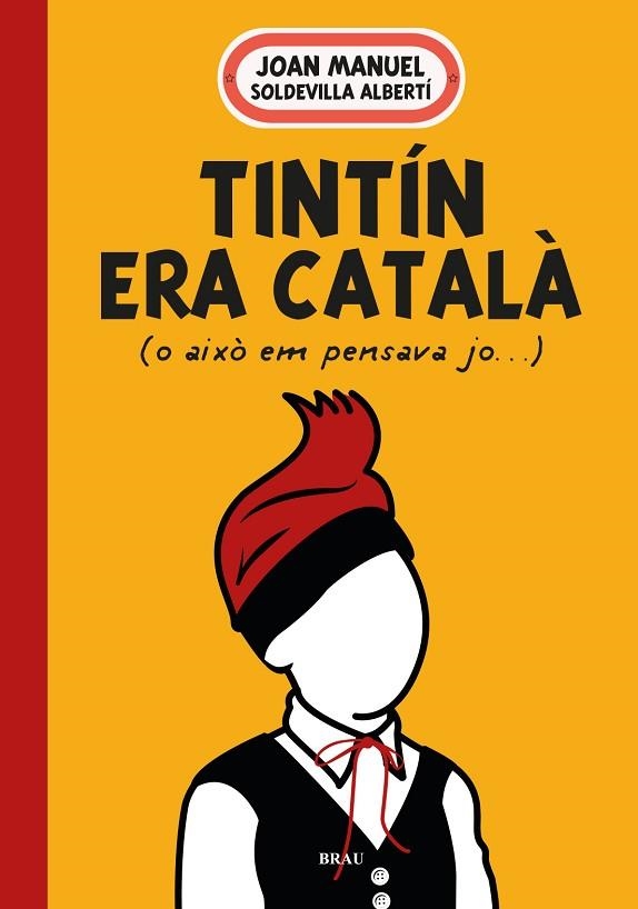 TINTIN ERA CATALA (O AIXÒ EM PENSAVA JO) | 9788418096594 | JOAN MANUEL SOLDEVILLA ALBERTÍ