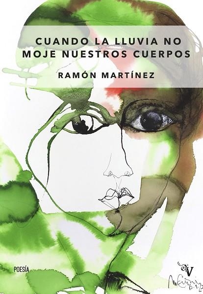 Cuando la lluvia no moje nuestros cuerpos | 9788410073074 | RAMON MARTINEZ